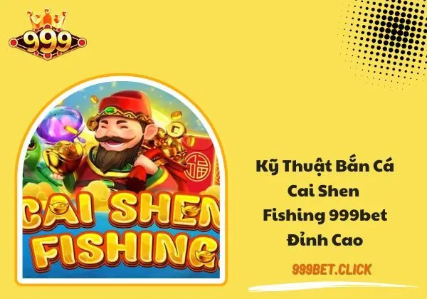 Cai Shen Fishing 999BET