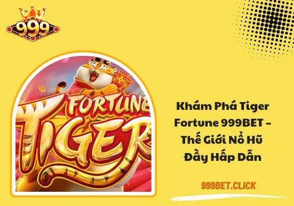 Tiger Fortune 999BET